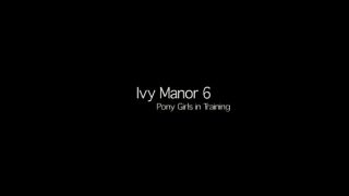 Ivy Manor 6 – Pony Girls In Training